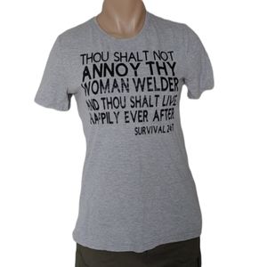 Thou shalt not annoy woman welder thou live happily ever survival 24 7